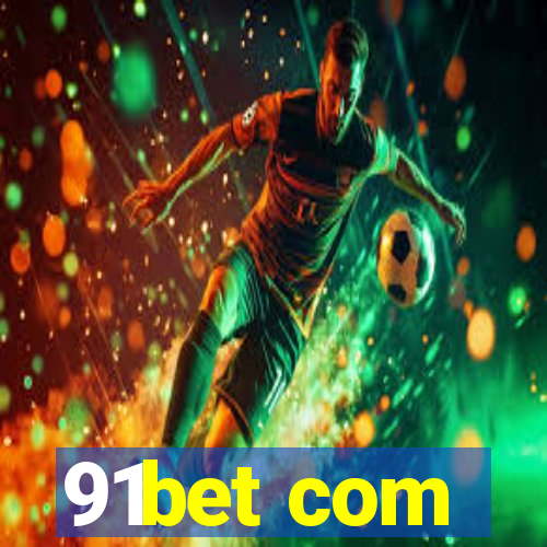 91bet com